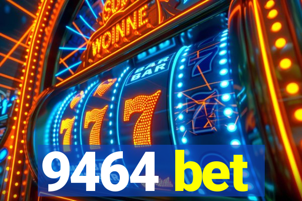 9464 bet